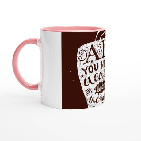 11oz Ceramic Mug - all you need a cup of black morning - Hilstor