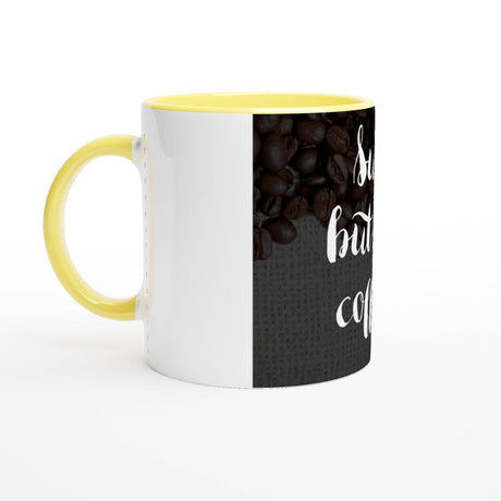 11oz Ceramic Mug colored rim, inside, and handle - sure but first coffee - Hilstor