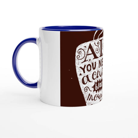 11oz Ceramic Mug - all you need a cup of black morning - Hilstor