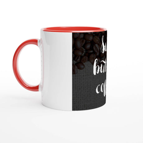 11oz Ceramic Mug colored rim, inside, and handle - sure but first coffee - Hilstor