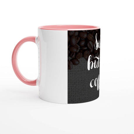 11oz Ceramic Mug colored rim, inside, and handle - sure but first coffee - Hilstor