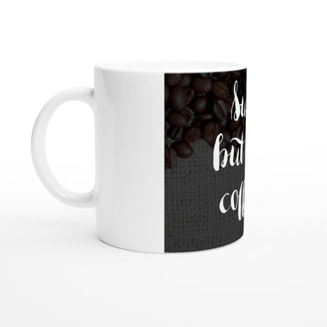 11oz Ceramic Mug colored rim, inside, and handle - sure but first coffee - Hilstor