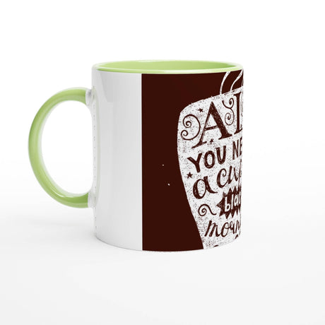 11oz Ceramic Mug - all you need a cup of black morning - Hilstor