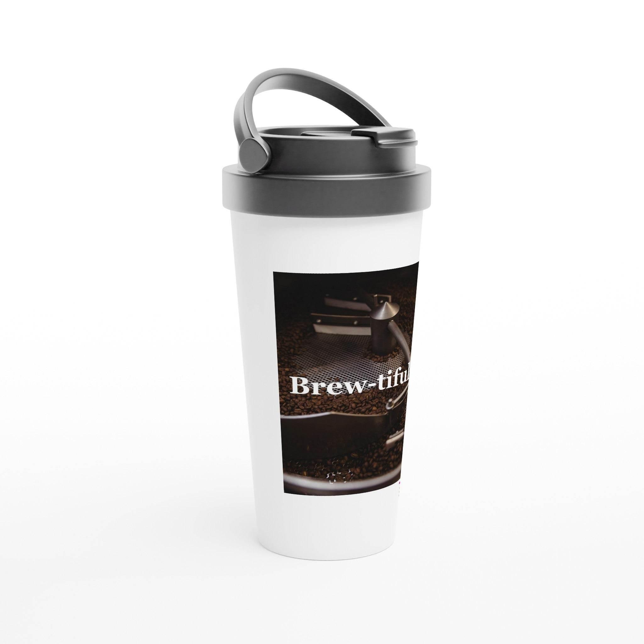 White 15oz Stainless Steel Travel Mug Brewtiful day - Hilstor