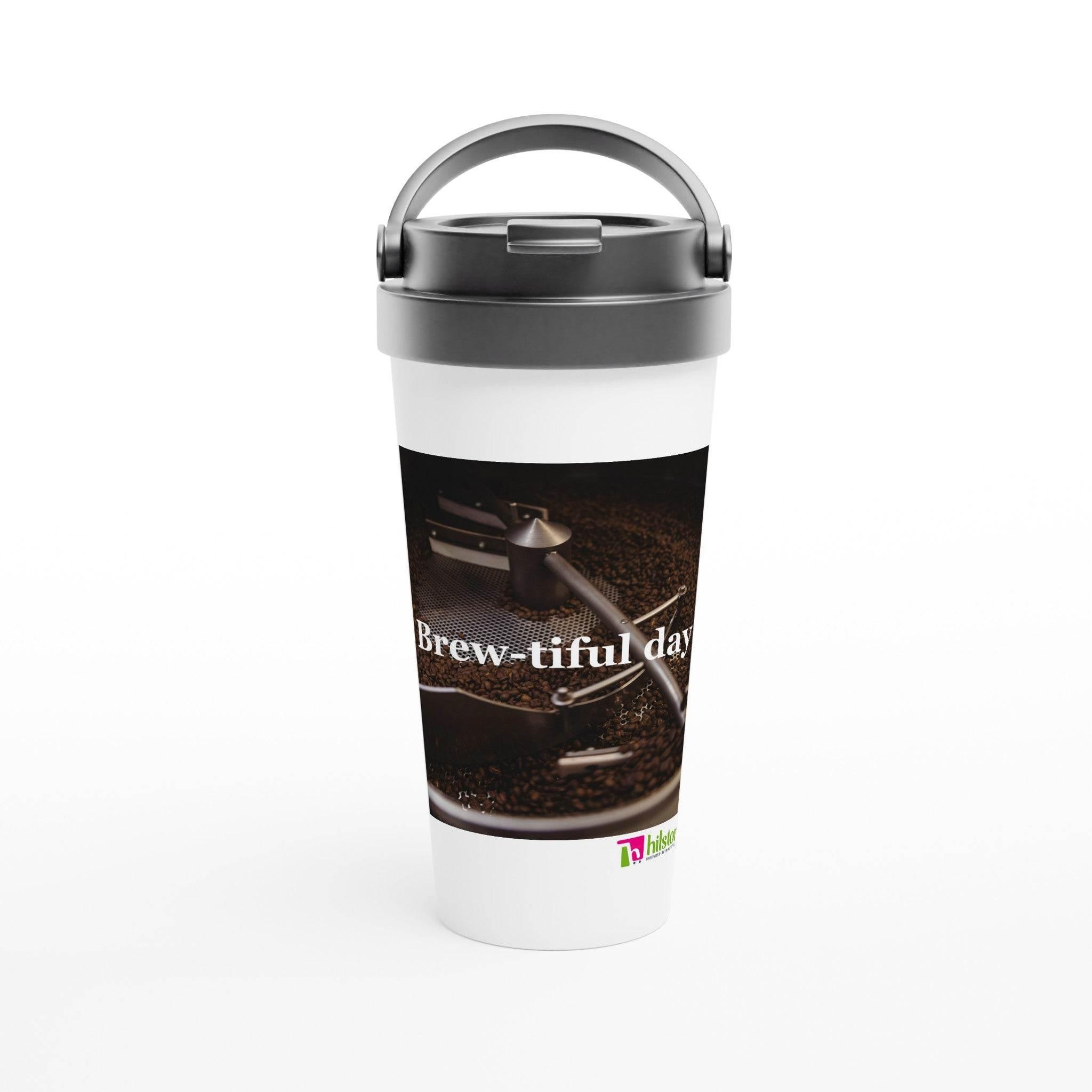 White 15oz Stainless Steel Travel Mug Brewtiful day - Hilstor