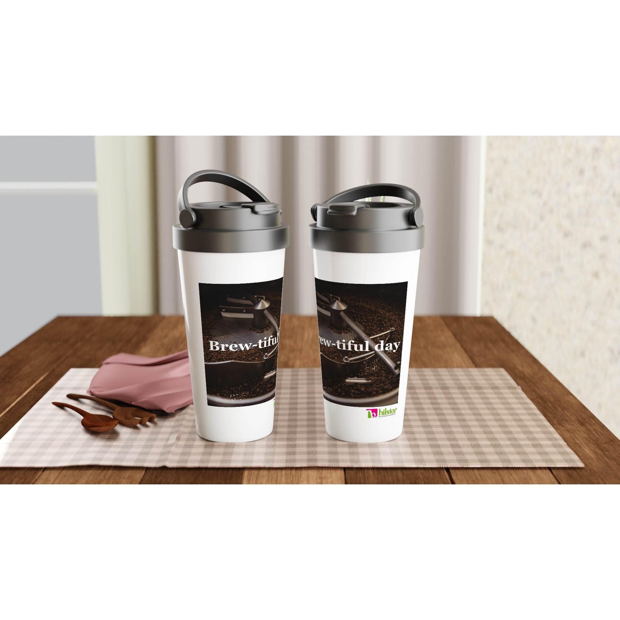 White 15oz Stainless Steel Travel Mug Brewtiful day - Hilstor