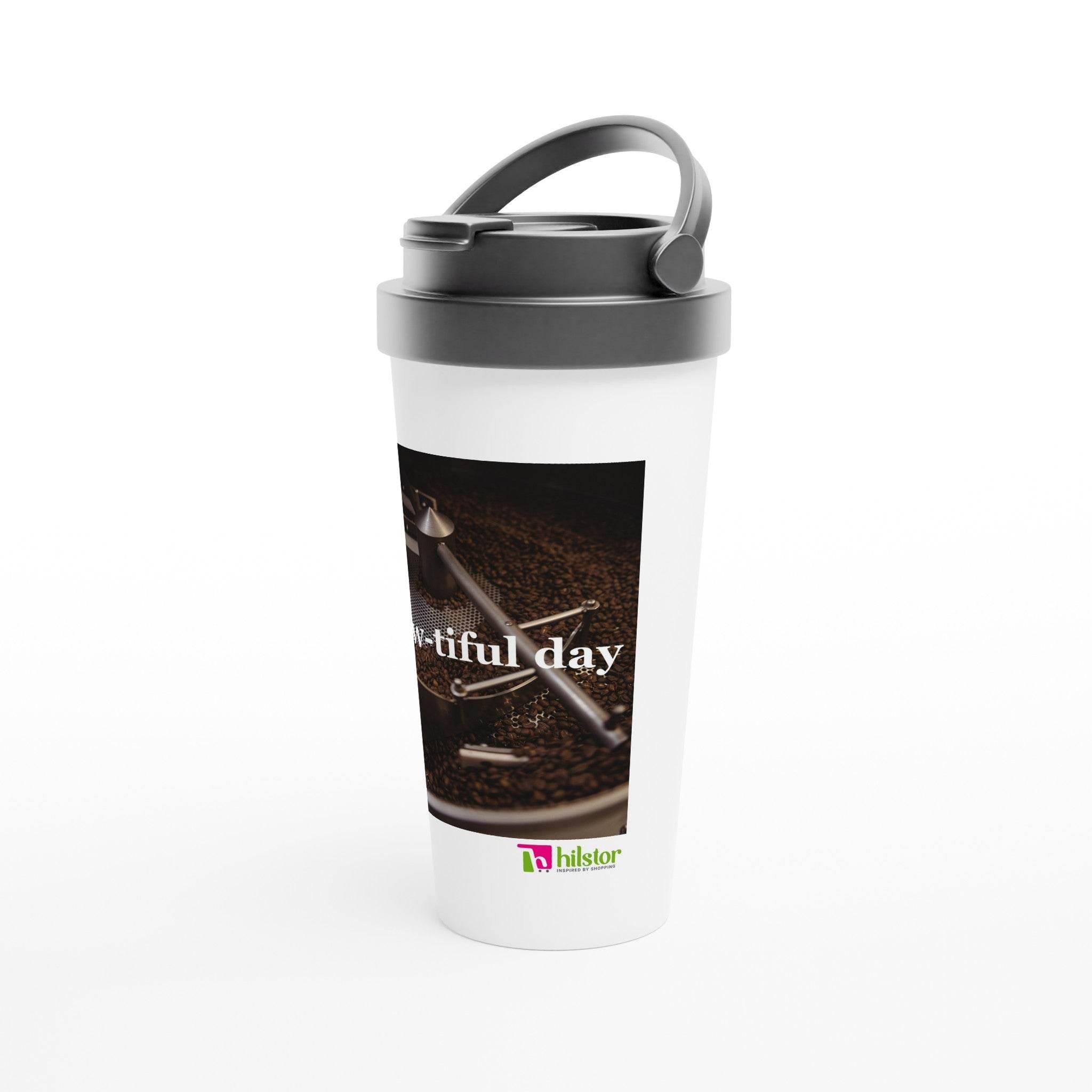 White 15oz Stainless Steel Travel Mug Brewtiful day - Hilstor