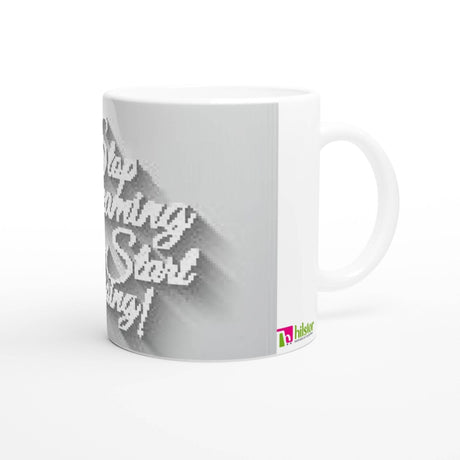 11oz Ceramic Mug - Stop dreaming start doing - Hilstor